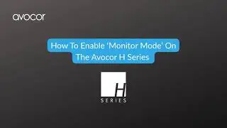 Tech Tip - How To Enable Monitor Mode on The Avocor H Series