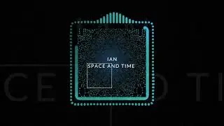 IAN -  Space And Time (Official Audio) |&nbsp;#ElectroPop