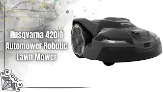 Обзор газонокосилки-робота Husqvarna 420iQ | Умная беспроводная газонокосилка-робот для 1 акра!