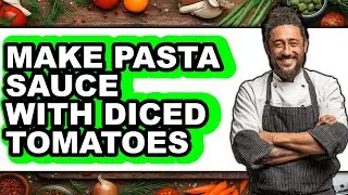 How To Make Pasta Sauce With Diced Tomatoes (Only Way)