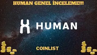 COINLIST &Ouml;N SATIŞI HUMAN COIN GENEL İNCELEME!!!