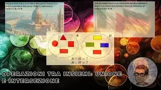 Operazioni tra insiemi: unione e intersezione