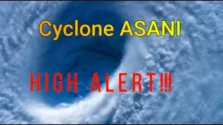 CYCLONE ASANI, 1st Cyclone of 2022