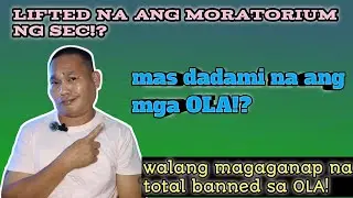 Lifted na ang moratorium ng SEC para sa mga OLA? Mas dadami na ang mga OLA!?