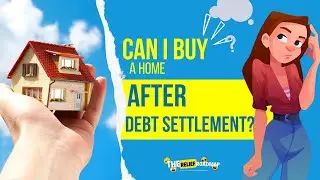 Can I buy a home after DEBT SETTLEMENT?