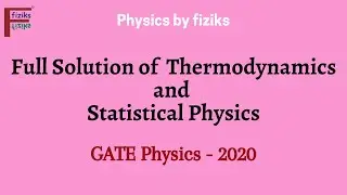 GATE Physics 2020 Full Solution of Thermodynamics and Statistical Physics
