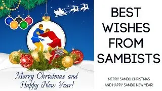 SAMBO - Merry Christmas and Happy New Year from Sambists all over the World