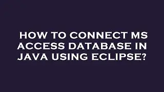 How to connect ms access database in java using eclipse?