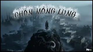 CHỐN MÔNG LUNG | ĐẾ VƯƠNG CÔ THÀNH | Pio Phan | Official MV
