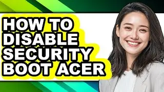 How to Disable Security Boot Acer (easy Method)