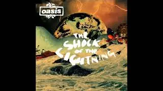 Oasis - The Shock in the Lightning (Remasterd)