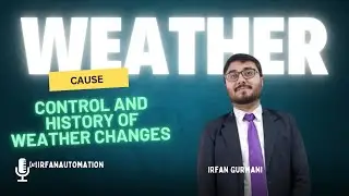 Vid#8  The Science of Weather Changed Reasons,Consequence &Actions . Why Weather changed life change