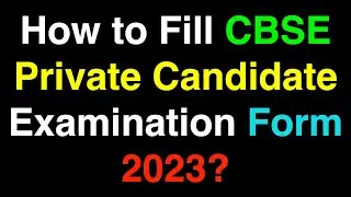 How to Fill Private Candidate Examination Form 2023?