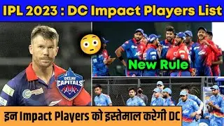 New Rule - Delhi Capitals 4 Impact Players List for IPL 2023 | DC 4 Impact Players in IPL 2023