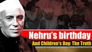 Nehru&rsquo;s birthday and Children&rsquo;s Day: The Truth | The Pamphlet