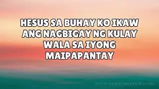 HESUS SA BUHAY KO  by FAITH MUSIC MANILA / Minus One Lyrics