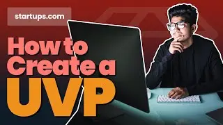 How to Create a UNIQUE VALUE PROPOSITION (UVP) For Your Startup