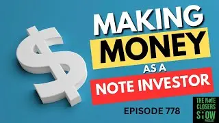 How Do You Make Money As A Note Investor? 