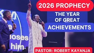 2026 PROPHECY: The Year of Great Achievements &mdash; Pastor Robert Kayanja (Crossover Night)