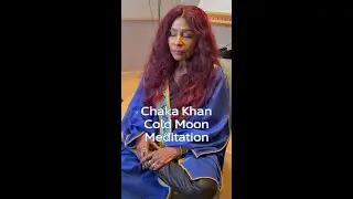 Chaka Khan December Cold Moon Meditation