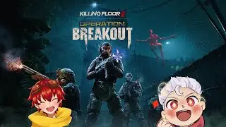 killing floor 3 with new stuff!!