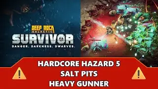 Hardcore Haz 5 Salt Pits Heavy Gunner Clear - DRG: Survivor
