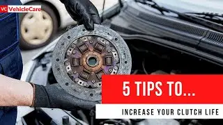 5 Tips To Increase Your Car Clutch Life | Vehicle Care