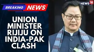 Union Minister Rijiju On India-Pak Clash Says 'Not A Bilateral Game Between India And Pakistan'