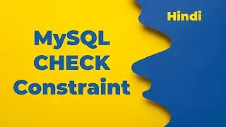 MySQL CHECK Constraint in HINDI
