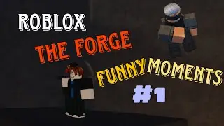 Roblox the Forge Funny Moments | MOBILE