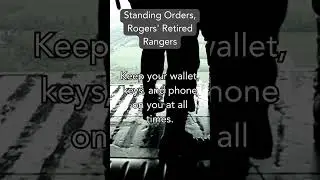 Standing Orders, Rogers' Retired Rangers Part 1.  #veterans #veteranhumor