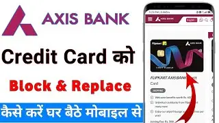 axis Bank Credit Card block/Replace kaise kare / Flipkart Axis Bank Credit Card block Kaise kare