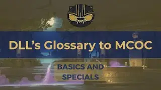 DLL's Glossary to MCoC - Basics and Specials