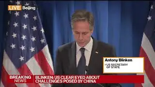 WATCH: Blinken in China Says, &lsquo;We Do Not Support Taiwan Independence&rsquo;