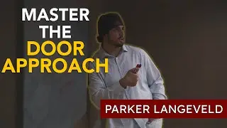 Master the door approach | Parker Langeveld