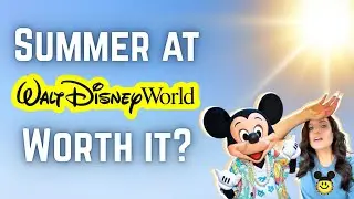 Is Visiting Disney World Worth it in the Summer? Pros, Cons, Summer Packing Tips, & Summer Pro Tips