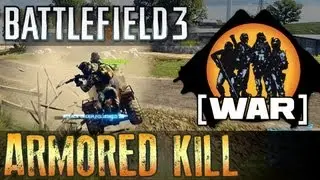 Battlefield 3: The [WaR] Platoon plays Armored Kill for the first time. 