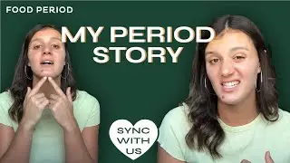 My Period Story | Sync with Us