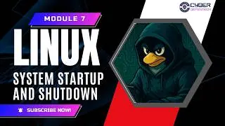 Linux 🐧: Module 7- System Startup and Shutdown