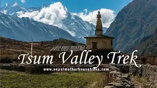 Tsum Valley Trek 14 Days with Sacred Gumba Lungdang | Ganesh Himal Base camp Guide | 2022