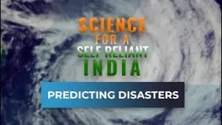 Science for a Self-Reliant India: Predicting Disaster