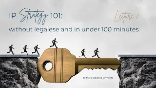 IP Strategy 101: Choosing the Right Intellectual Property (Lecture 2/10)