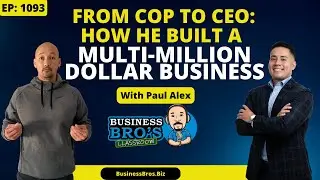From Cop to CEO: How Paul Alex Built a Multi-Million Dollar Business