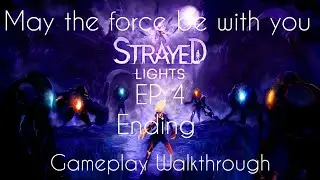 Strayed Lights EP.4 - Zakończenie