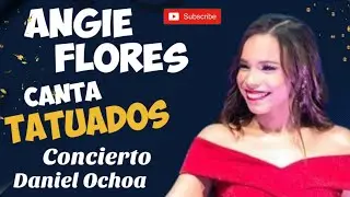 Angie Flores Canta Tatuados