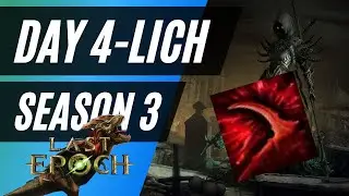 DAY 4 LICH UPDATE - Last Epoch Season 3