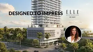 Elle Residences Miami | Modern Luxury Condos with Skyline & Bay Views