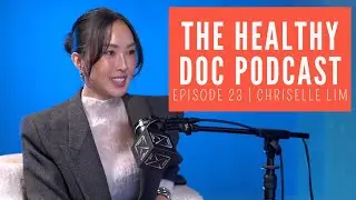 The Healthydoc Podcast: Chriselle Lim - Episode 23