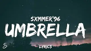 Sxmmer'96 - Umbrella (Lyrics)
