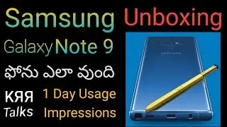 Samsung Note 9 Unboxing, First Day Usage impressions -  Intelligent Scan Failed
